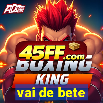 vai de bete